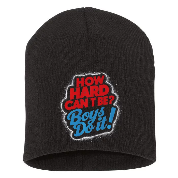 How Hard Can It Be Boy Do It. Kamala Harris 2024 Short Acrylic Beanie