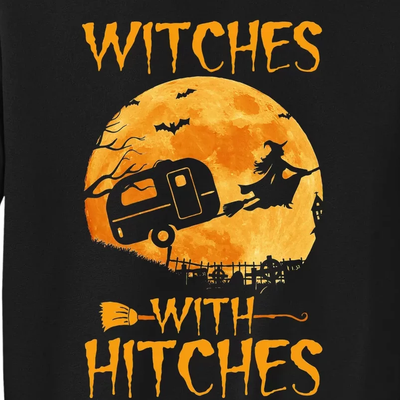 Hilarious Halloween Camping Trailer with Witches and Hitches Tall Sweatshirt