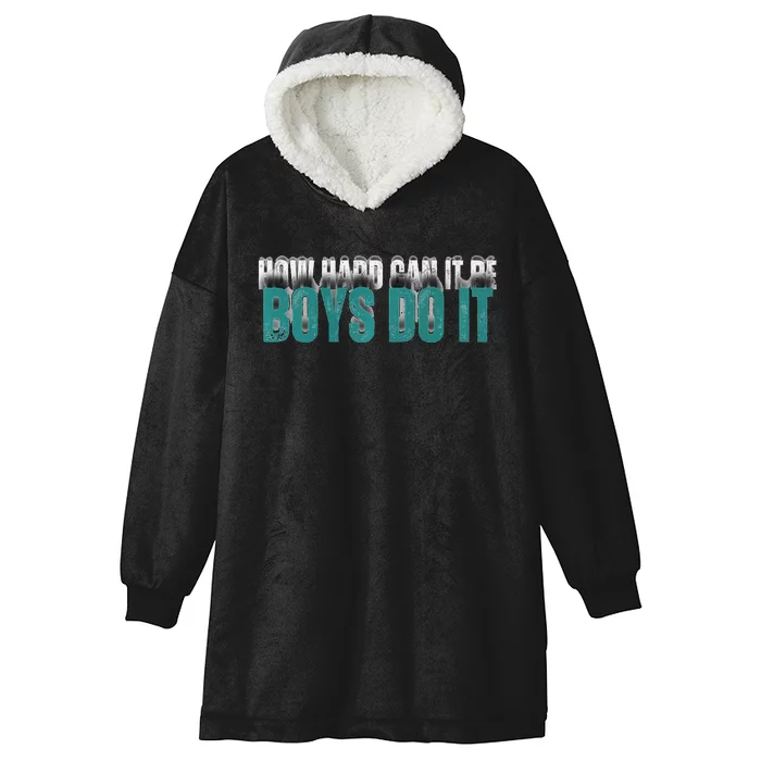 How Hard Can It Be Boy Do It Hooded Wearable Blanket