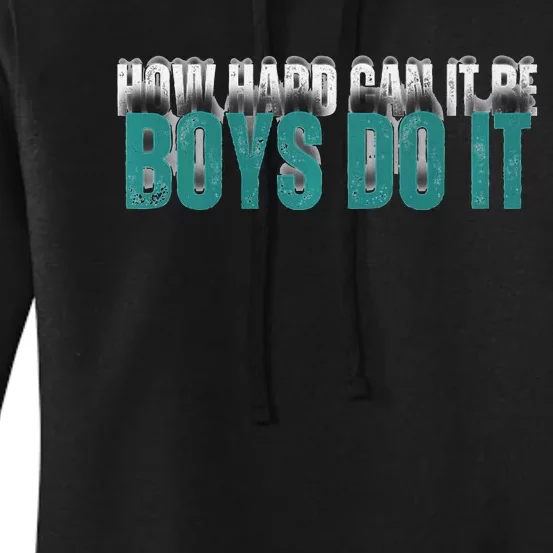 How Hard Can It Be Boy Do It Women's Pullover Hoodie