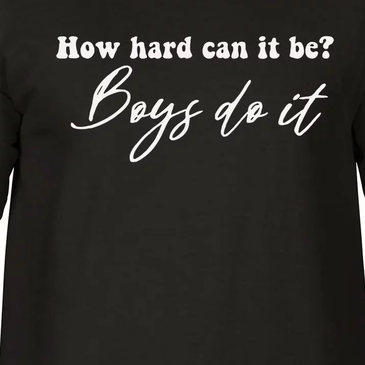 How Hard Can It Be Boy Do It Comfort Colors T-Shirt