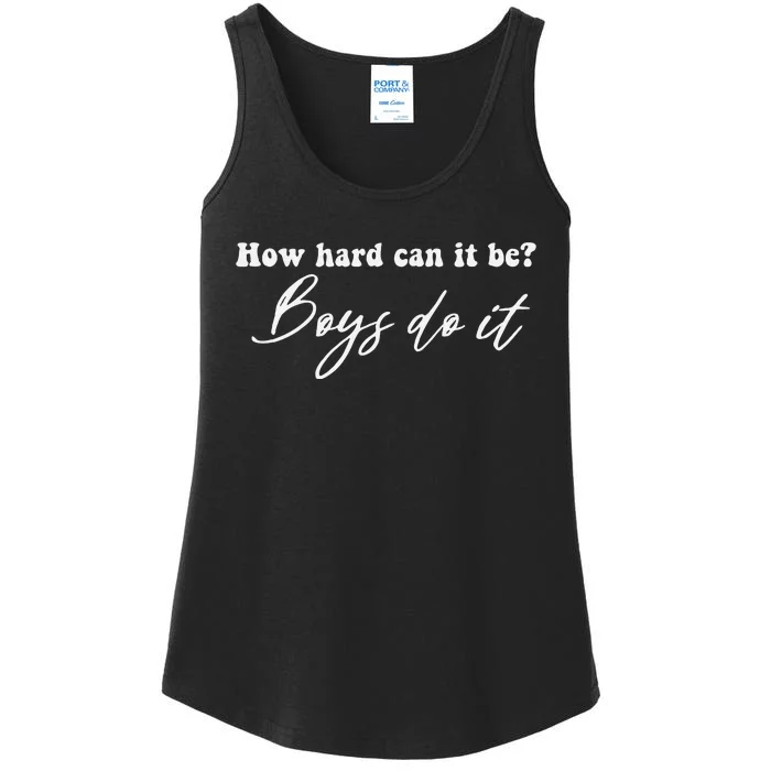 How Hard Can It Be Boy Do It Ladies Essential Tank