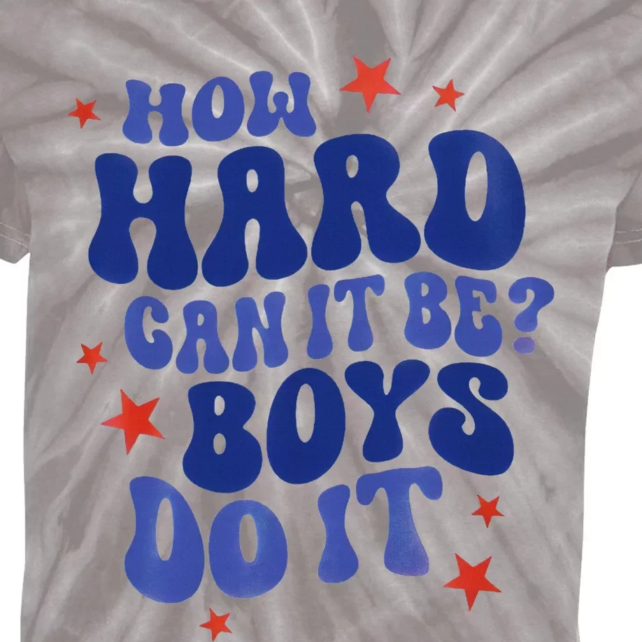 How Hard Can It Be Do It  Madam President 2024 Kids Tie-Dye T-Shirt