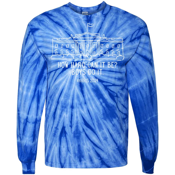 How Hard Can It Be Boys Do It Harris 2024 Political Tie-Dye Long Sleeve Shirt