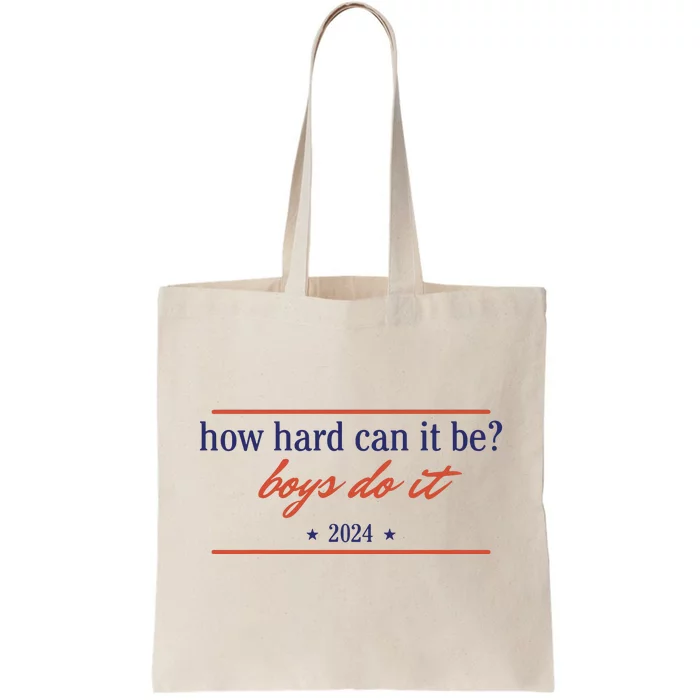 How Hard Can It Be Boy Do It 2024 Tote Bag