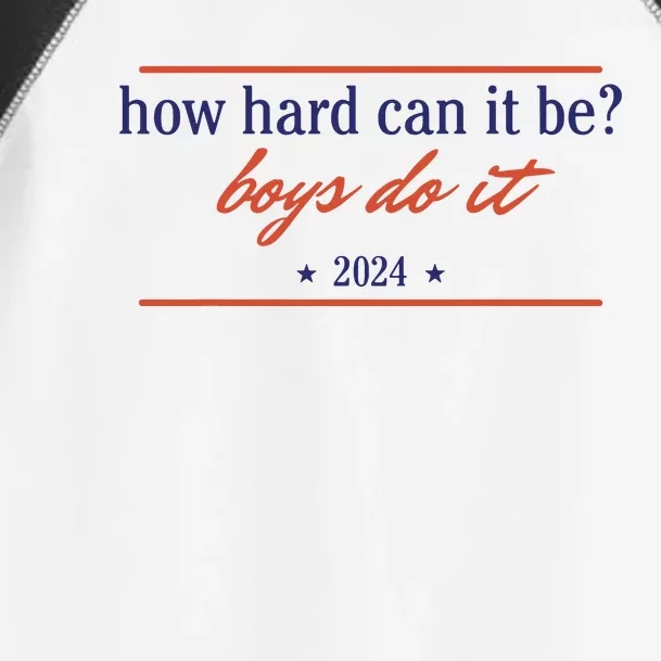 How Hard Can It Be Boy Do It 2024 Toddler Fine Jersey T-Shirt