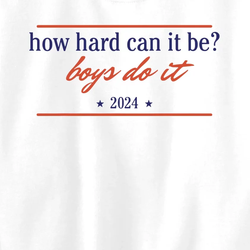 How Hard Can It Be Boy Do It 2024 Kids Sweatshirt