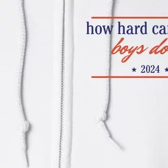 How Hard Can It Be Boy Do It 2024 Full Zip Hoodie