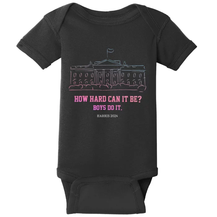 How Hard Can It Be Do It Harris 2024 Baby Bodysuit