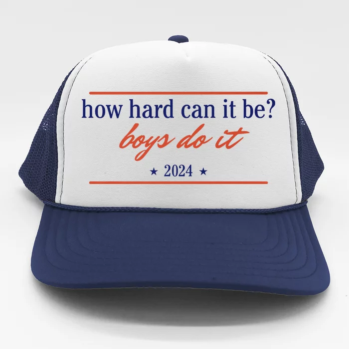 How Hard Can It Be B.O.Y.S Do It 2024 Trucker Hat