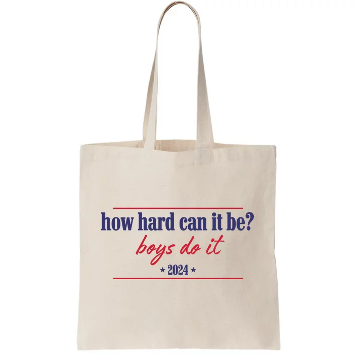 How Hard Can It Be Boy Do It 2024 Tote Bag