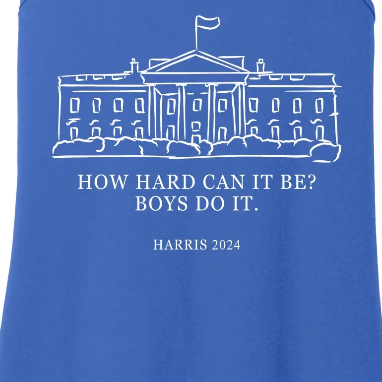 How Hard Can It Be Boys Do It 2024 Funny Election White House Ladies Essential Tank