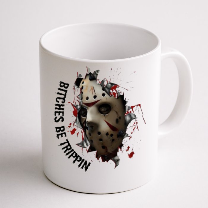 Halloween Horror Character Bitches Be Trippin Jason Front & Back Coffee Mug