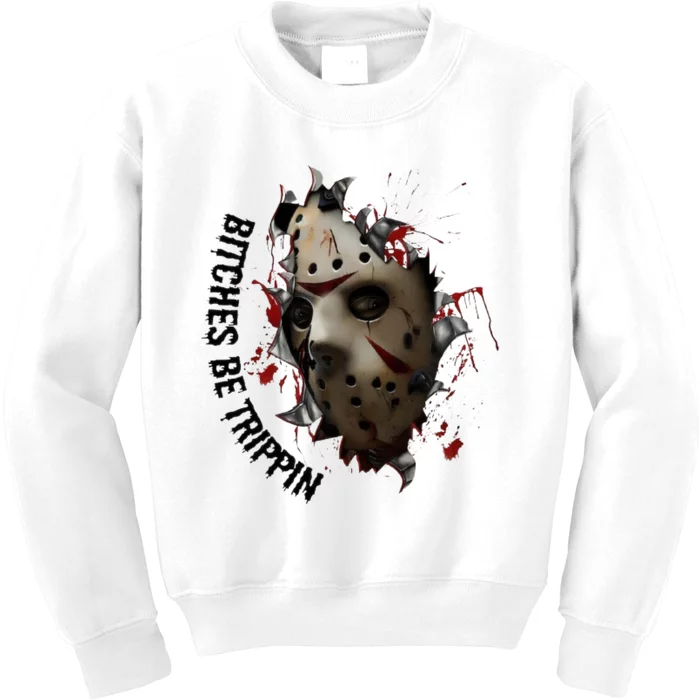 Halloween Horror Character Bitches Be Trippin Jason Kids Sweatshirt