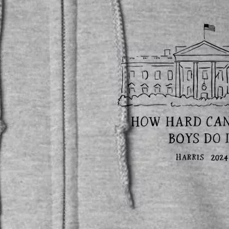 How Hard Can It Be Boy Do It 2024 Full Zip Hoodie