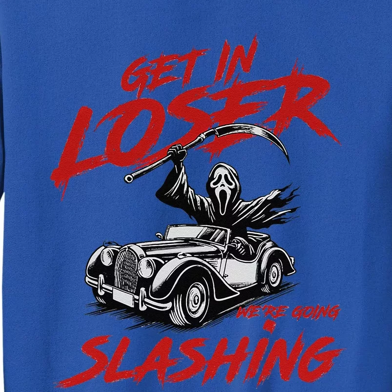 Horror Halloween Character Get In Loser WeRe Going Slashing Sweatshirt