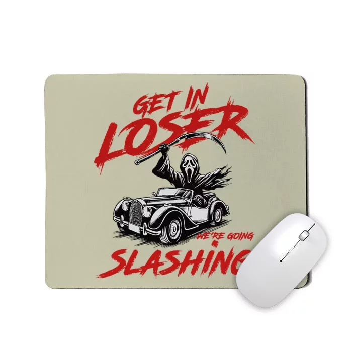 Horror Halloween Character Get In Loser WeRe Going Slashing Mousepad