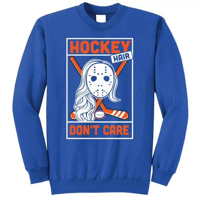 Hockey Hair Dont Care Ice Hockey Vintage Gift Gift Tall Sweatshirt