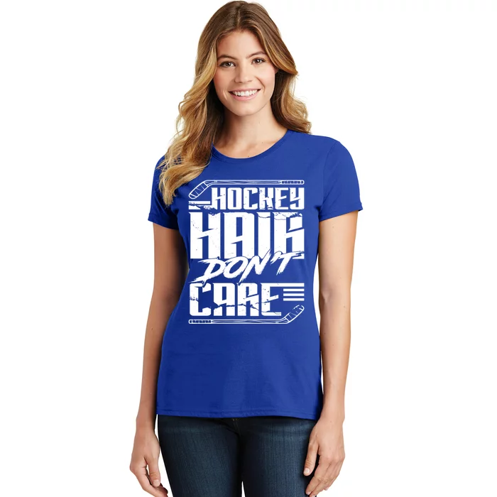 Hockey Hair Dont Care Funny Hockey Player Ice Hockey Great Gift Women's T-Shirt