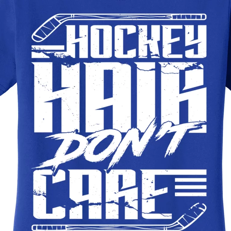 Hockey Hair Dont Care Funny Hockey Player Ice Hockey Great Gift Women's T-Shirt