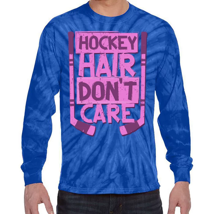 Hockey Hair Dont Care Funny Ice Hockey Lover Designs Meaningful Gift Tie-Dye Long Sleeve Shirt