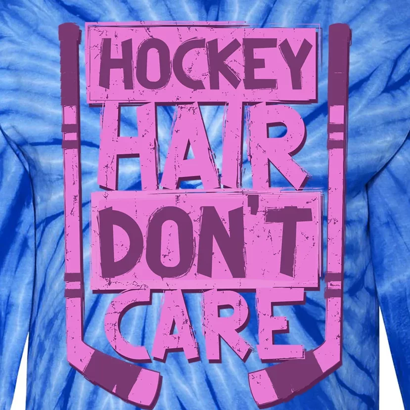 Hockey Hair Dont Care Funny Ice Hockey Lover Designs Meaningful Gift Tie-Dye Long Sleeve Shirt