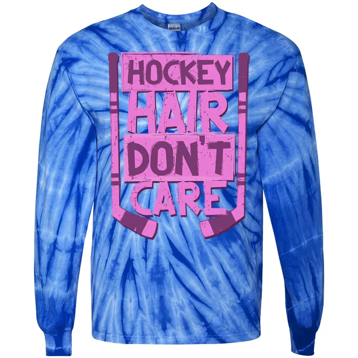 Hockey Hair Dont Care Funny Ice Hockey Lover Designs Meaningful Gift Tie-Dye Long Sleeve Shirt