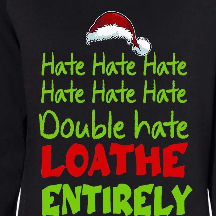 Hate Hate Double Hate Loathe Entirely Funny Christmas Santa Womens California Wash Sweatshirt