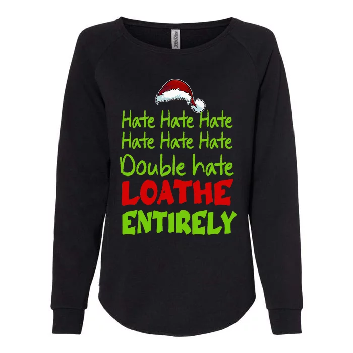 Hate Hate Double Hate Loathe Entirely Funny Christmas Santa Womens California Wash Sweatshirt