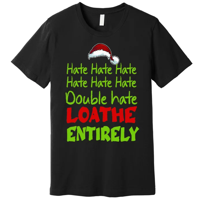 Hate Hate Double Hate Loathe Entirely Funny Christmas Santa Premium T-Shirt