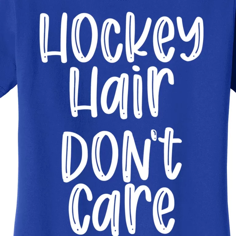 Hockey Hair Dont Care Hockey Player Gift Women's T-Shirt