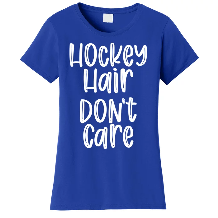 Hockey Hair Dont Care Hockey Player Gift Women's T-Shirt