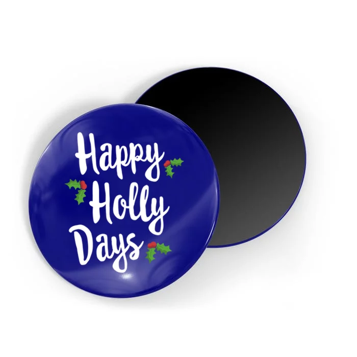 Happy Holly Days Festive Xmas Christmas Matching Family Gift Magnet