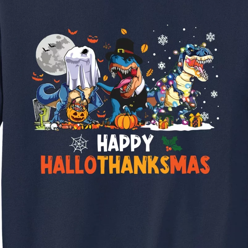 Happy Hallothanksmas Dinosaur Funny Hallothanksmas Party Tall Sweatshirt