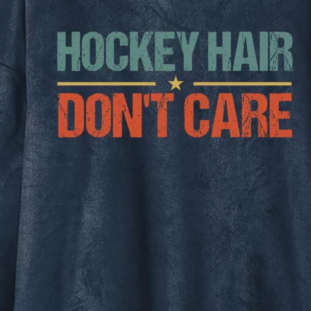 Hockey Hair Dont Care Funny Hockey Player Ice Hockey Cool Gift Hooded Wearable Blanket