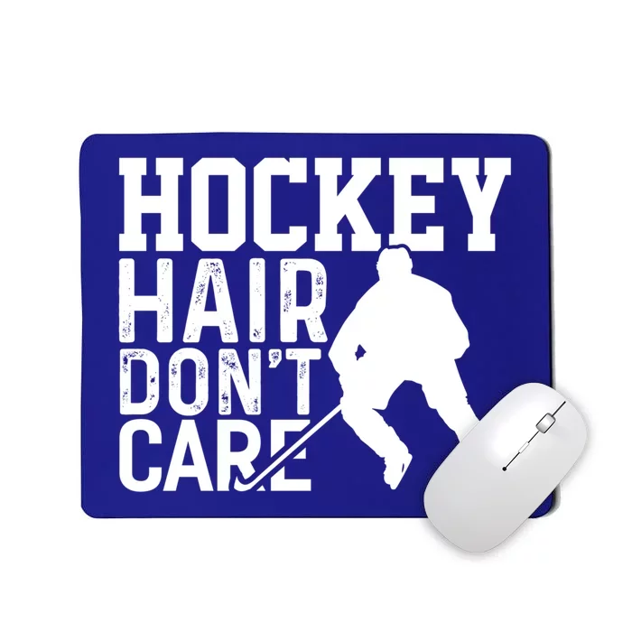 Hockey Hair Dont Care Funny Hockey Great Gift Mousepad