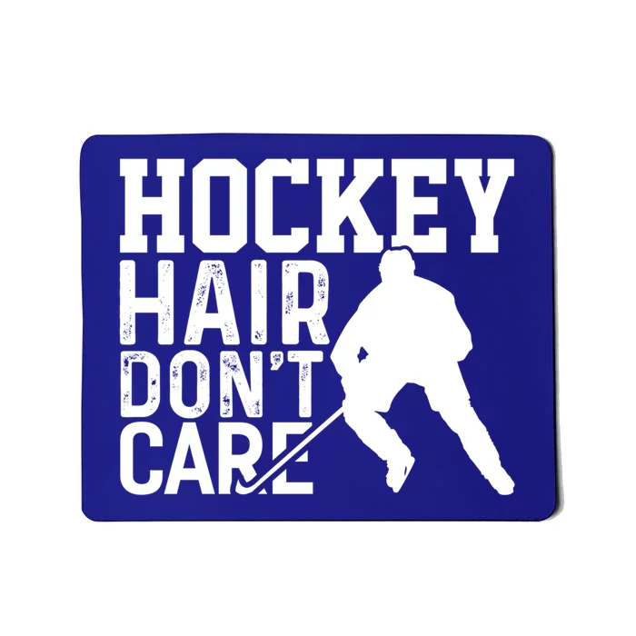 Hockey Hair Dont Care Funny Hockey Great Gift Mousepad