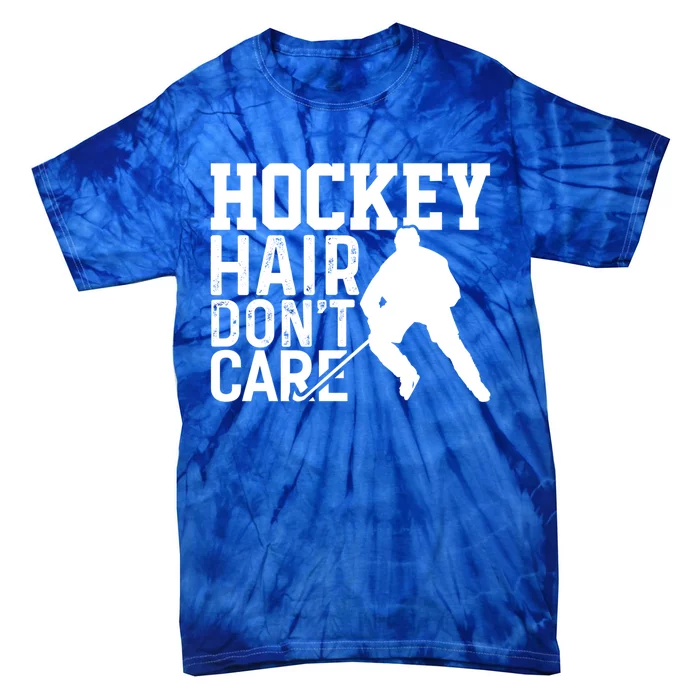 Hockey Hair Dont Care Funny Hockey Great Gift Tie-Dye T-Shirt