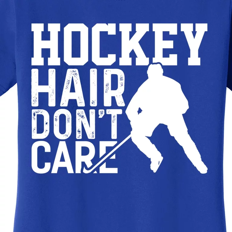 Hockey Hair Dont Care Funny Hockey Great Gift Women's T-Shirt