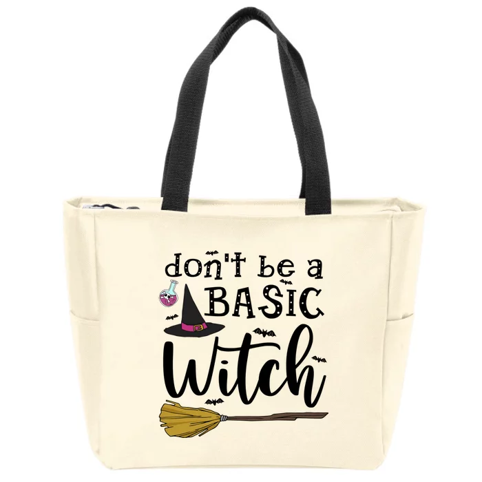 Happy Halloween Dont Be A Basic Witch Funny Witch Cool Gift Zip Tote Bag