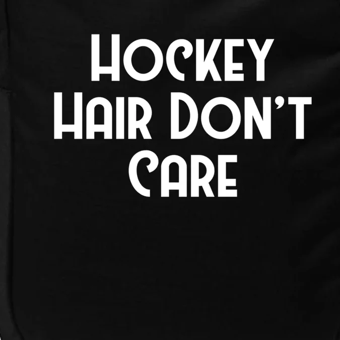 Hockey Hair Dont Care Goal Rink Hockey Sports Gift Impact Tech Backpack