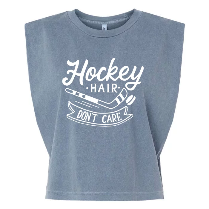 Hockey Hair Dont Care Meaningful Gift Cute Ice Hockey Gift Garment-Dyed Women's Muscle Tee