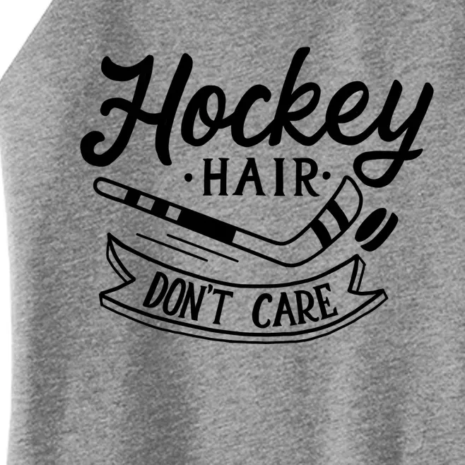 Hockey Hair Dont Care Meaningful Gift Cute Ice Hockey Gift Women’s Perfect Tri Rocker Tank