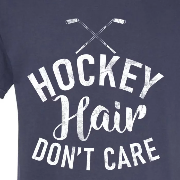 Hockey Hair Dont Care Hockey Gift Garment-Dyed Heavyweight T-Shirt