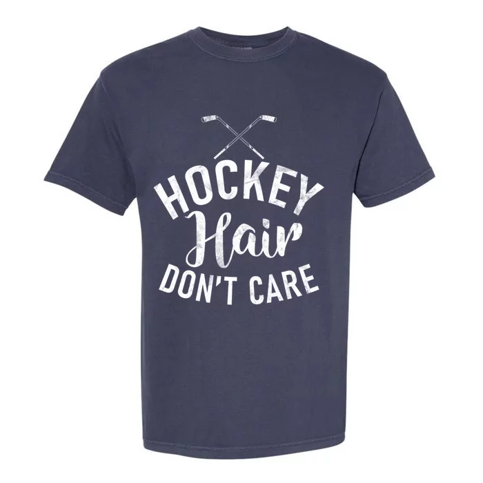 Hockey Hair Dont Care Hockey Gift Garment-Dyed Heavyweight T-Shirt