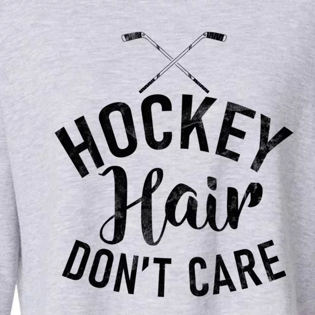 Hockey Hair Dont Care Hockey Gift Cropped Pullover Crew