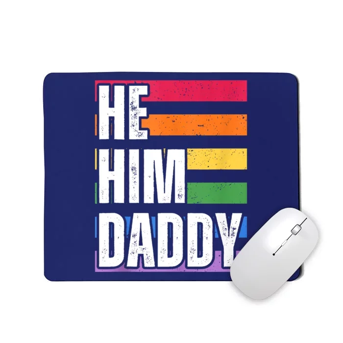 He Him Daddy Funny Gay Rainbow Mousepad