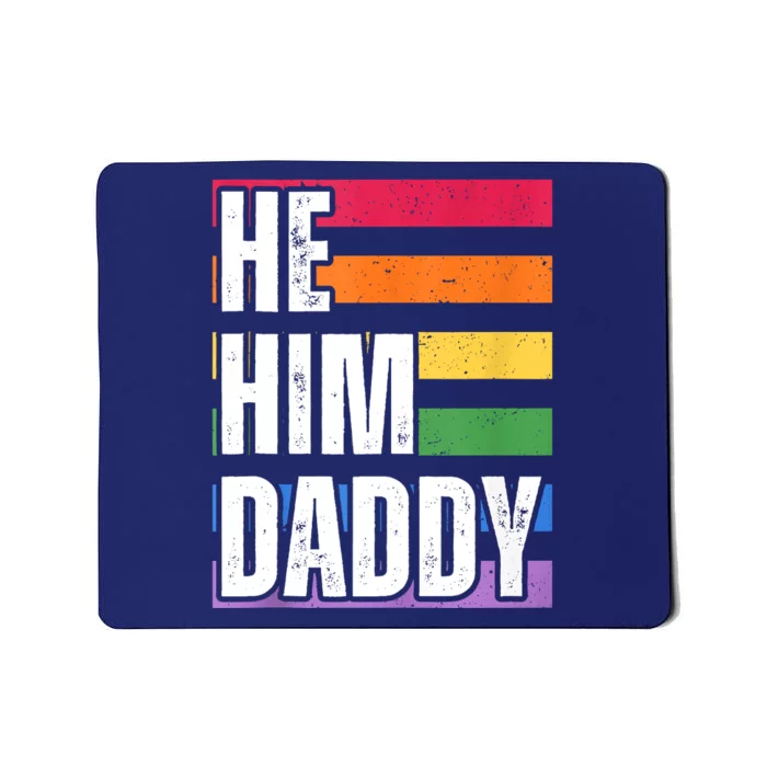 He Him Daddy Funny Gay Rainbow Mousepad