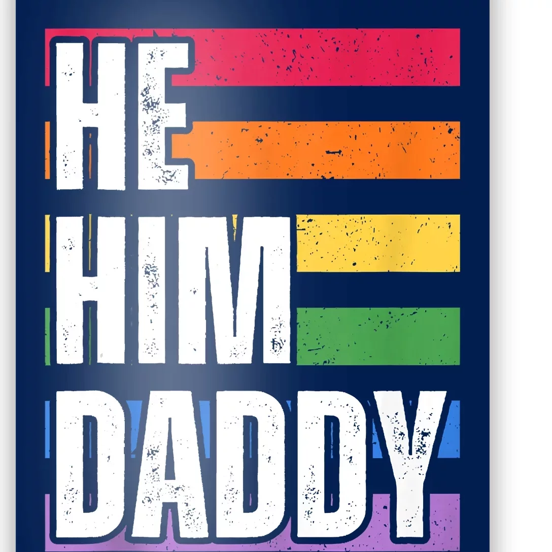 He Him Daddy Funny Gay Rainbow Poster