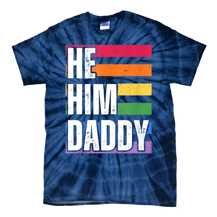 He Him Daddy Funny Gay Rainbow Tie-Dye T-Shirt